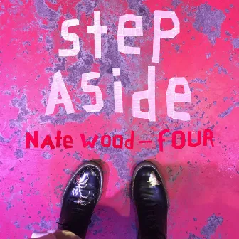 fOUR Step Aside by Nate Wood