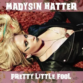 Pretty Little Fool by Madysin Hatter