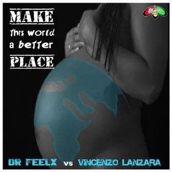 Make This World a Better Place by Vincenzo Lanzara