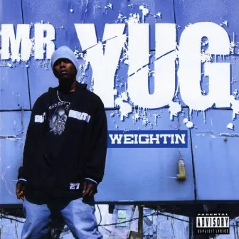 Weightin by Mr. Y.U.G.