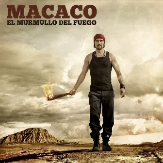 El Murmullo Del Fuego by Macaco