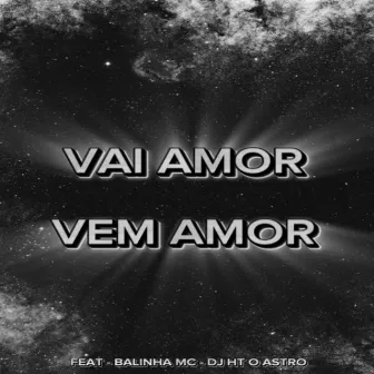 Vai Amor Vem Amor (Remasterizado) by Balinha mc