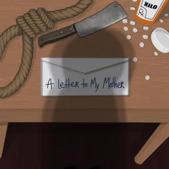 A Letter to My Mother by Xilo