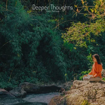 Deeper Thoughts by Deep Thinkers