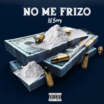 No Me Frizo by Lil Bery