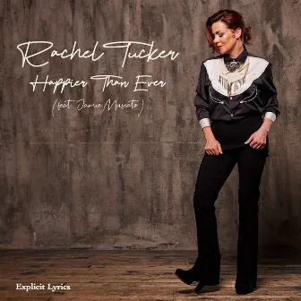 Happier Than Ever by Rachel Tucker