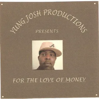 For the Love of Money by Yung Josh