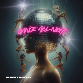 Dance All Night by Albert Harvey