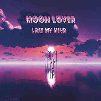 Lose My Mind by Moon Lover