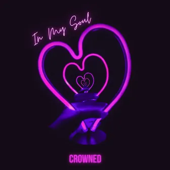 In My Soul by Crowned