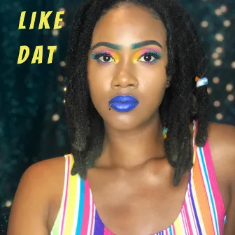 Like Dat by Zazah Blu