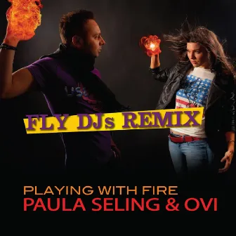 Playing with Fire (FLY DJ Remix) by Ovi