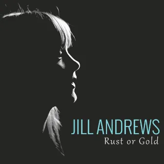 Rust or Gold by Jill Andrews