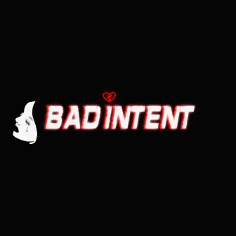 Bad Intent by Melly3e