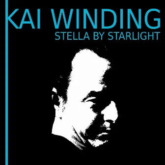 Stella By Starlight by Kai Winding