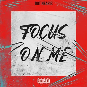 FOCUS ON ME by DOT Nearis