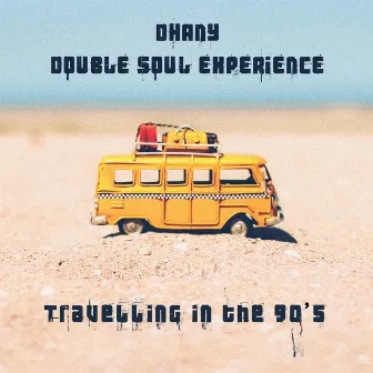 Travelling in the 90's by Double Soul Experience