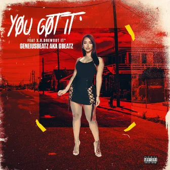 You Got It by Geneiusbeatz Aka Gbeatz