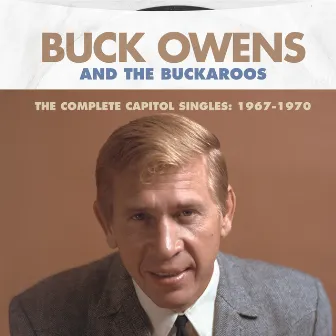 The Complete Capitol Singles: 1967-1970 by Buck Owens And His Buckaroos