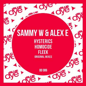 Hysterics / Homocide / Fleek by Sammy W