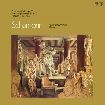 Schumann: Fantasie / Marsch / Toccata by Annerose Schmidt