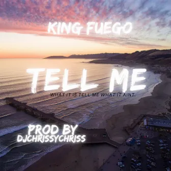 Tell Me by King Fuego