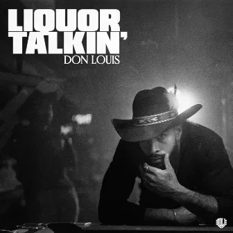 Liquor Talkin' by Don Louis