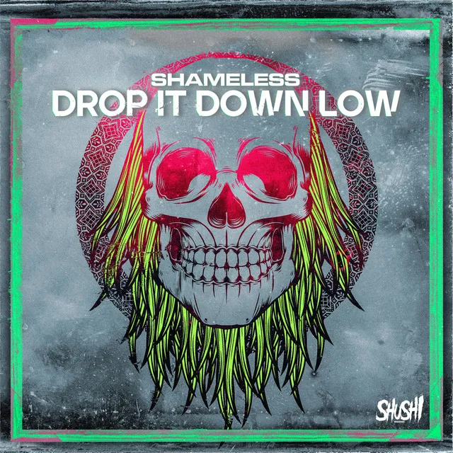 Drop It Down Low