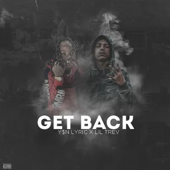 Get Back by Y$N Lyric