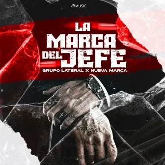 La Marca Del Jefe by Grupo Lateral