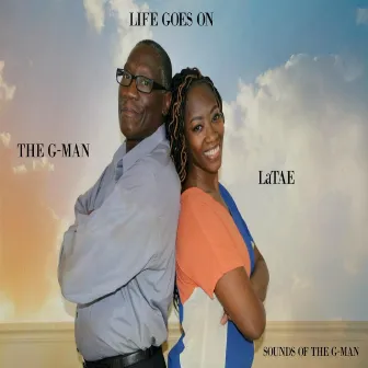 Life Goes On by The G-Man