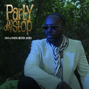 Party No Dey Stop (JayO & Byron Messia Remix) by Adekunle Gold