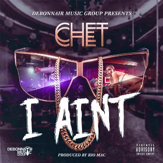 I Ain't by Chet Chet