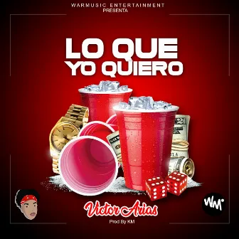 Lo Que Yo Quiero by Victor Arias