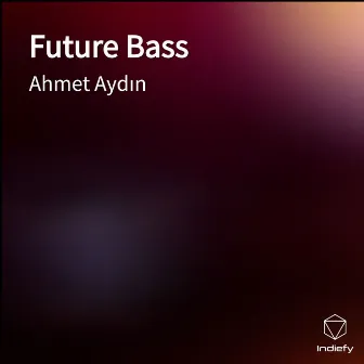 Future Bass by Ahmet Aydın