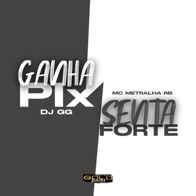 GANHA PIX - SENTA FORTE