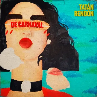 De Carnaval by Tatan Rendón