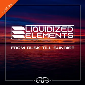 From Dusk Till Sunrise by Liquidized Elements