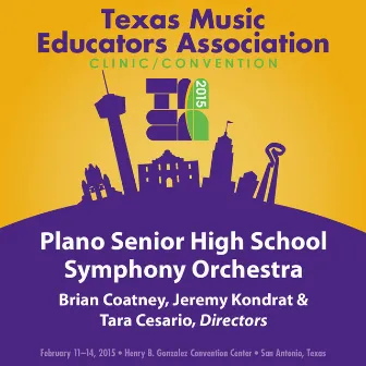 2015 Texas Music Educators Association (TMEA): Plano Senior High School Symphony Orchestra [Live] by Brian Coatney