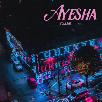 Ayesha by Collage the Unknwn