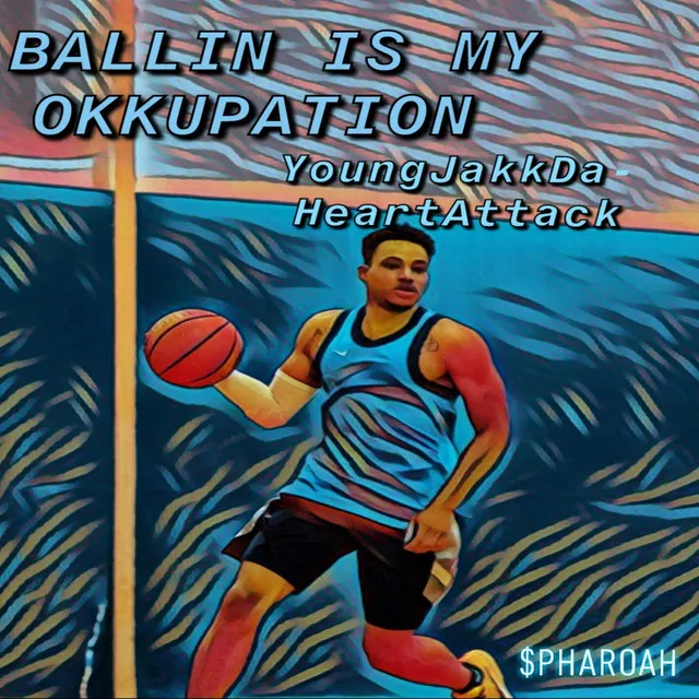 BALLIN' IS MY OKKUPATION