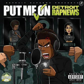 Put Me On Detroit Rap News by Detroit Rap News