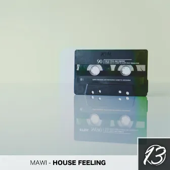 House Feeling (Original Mix) by Mawi