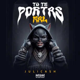 Tu Te Portas Mal by Julicash