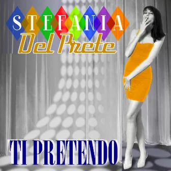 Ti Pretendo by Stefania Del Prete