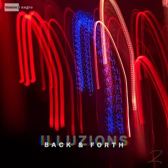 Back & Forth (Extended Mix) by ILLUZIONS