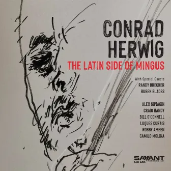 The Latin Side of Mingus by Conrad Herwig