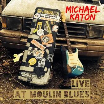 Live At Moulin Blues by Michael Katon