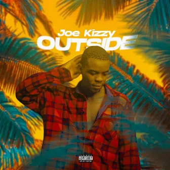 Outside by Joe Kizzy