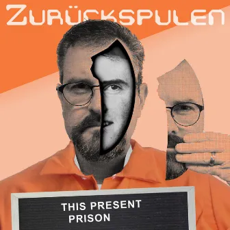 This Present Prison by Zurückspulen